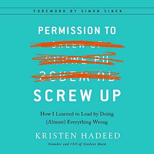 Permission to Screw Up Audiolivro Por Kristen Hadeed, Simon Sinek - foreword capa