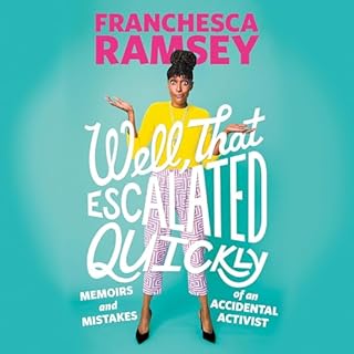 Well, That Escalated Quickly Audiobook By Franchesca Ramsey cover art