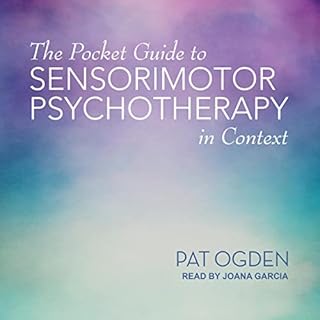 The Pocket Guide to Sensorimotor Psychotherapy in Context Audiobook By Pat Ogden cover art