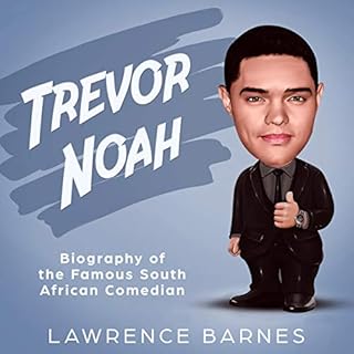 Trevor Noah: Biography of the Famous South African Comedian Audiolibro Por Lawrence Barnes arte de portada