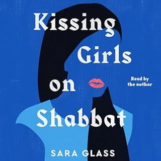 Kissing Girls on Shabbat Audiobook By Sara Glass cover art