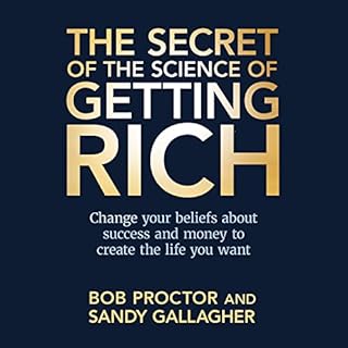 The Secret of The Science of Getting Rich Audiobook By Bob Proctor, Sandy Gallagher cover art