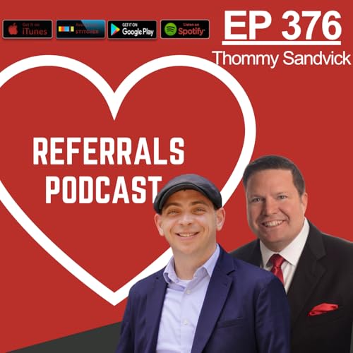 376 CRUSH IT! The Fastest Path to Referrals with Michael J Maher and Thommy Sandvick