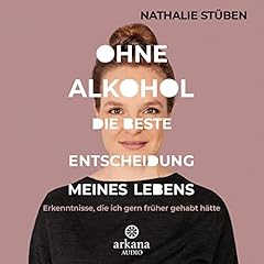 Ohne Alkohol - Die beste Entscheidung meines Lebens Titelbild