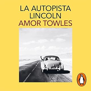 La autopista Lincoln [The Lincoln Highway] Audiolibro Por Amor Towles, Gemma Rovira Ortega - translator arte de portada