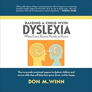 Raising a Child with Dyslexia: What Every Parent Needs to Know Audiolibro Por Don M. Winn arte de portada