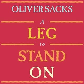 A Leg to Stand On Audiobook By Oliver Sacks cover art