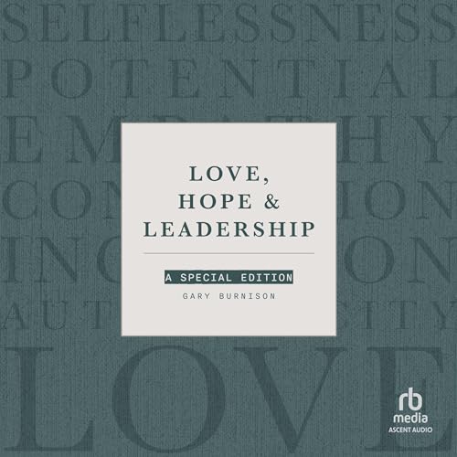 Love, Hope & Leadership Audiobook By Gary Burnison cover art