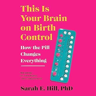 This Is Your Brain on Birth Control Audiolibro Por Sarah Hill arte de portada