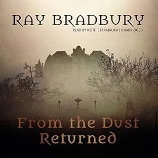 From the Dust Returned Audiobook By Ray Bradbury cover art