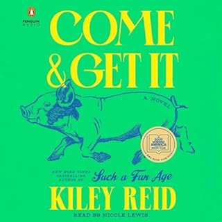 Come and Get It Audiobook By Kiley Reid cover art