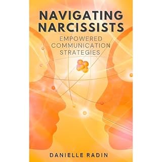 Navigating Narcissists: Empowered Communication Strategies Audiolibro Por Danielle Radin arte de portada