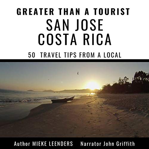 Greater Than a Tourist: San Jose Costa Rica Audiobook By Mieke Leenders, Greater Than a Tourist cover art