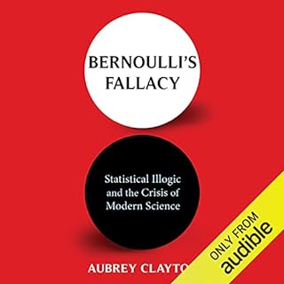 Bernoulli's Fallacy Audiobook By Aubrey Clayton cover art