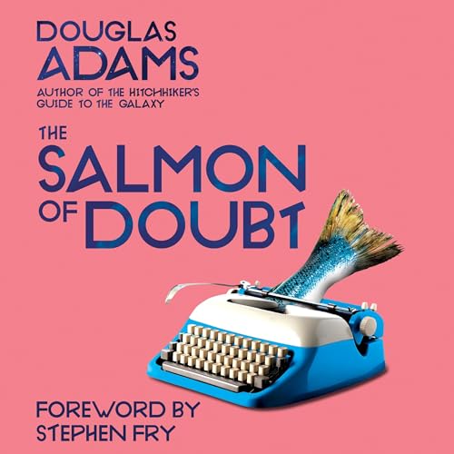 The Salmon of Doubt Audiolivro Por Douglas Adams capa