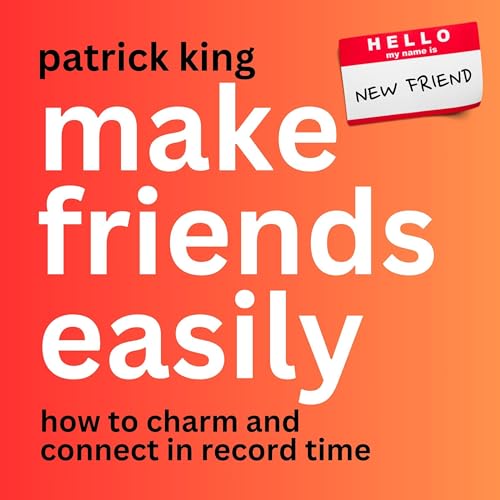 Make Friends Easily Audiobook By Patrick King cover art