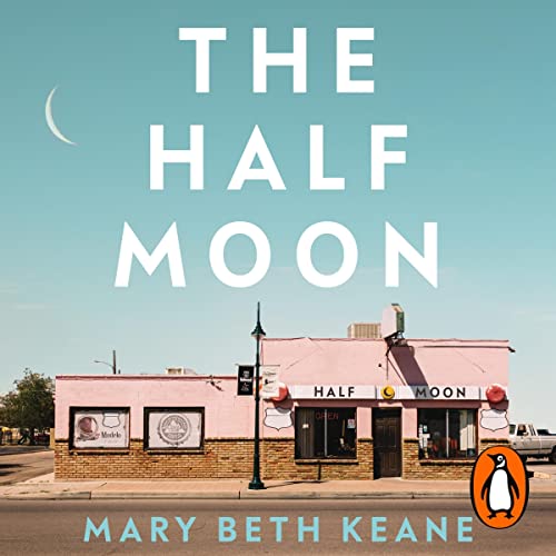 The Half Moon Audiolibro Por Mary Beth Keane arte de portada