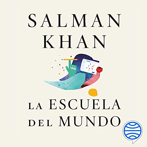 La escuela del mundo Audiolibro Por Salman Khan, Cristina Macía Orío arte de portada