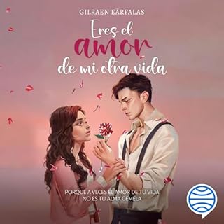 Eres el amor de mi otra vida Audiolibro Por Gilraen Eärfalas arte de portada