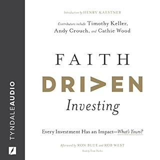 Faith Driven Investing Audiobook By Henry Kaestner - contributor, Timothy Keller - contributor, Andy Crouch - contributor, Ca