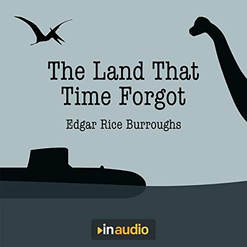 The Land that Time Forgot Audiolivro Por Edgar Rice Burroughs capa