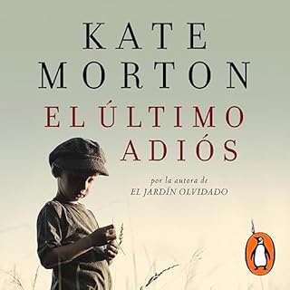 El último adiós [The Last Goodbye] Audiobook By Kate Morton cover art