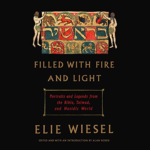 Filled with Fire and Light Audiolivro Por Elie Wiesel, Alan Rosen - editor capa