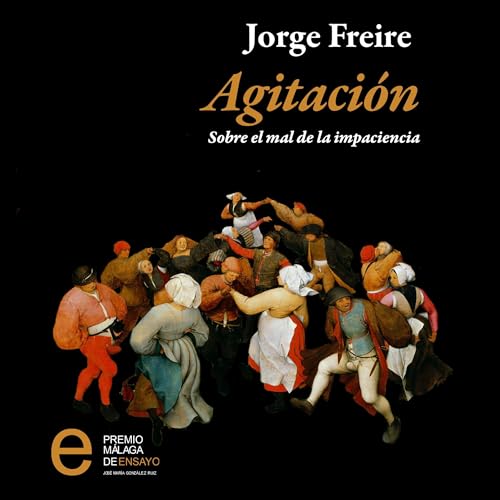 Agitación. Sobre el mal de la impaciencia [Agitation. On the Evil of Impatience] cover art