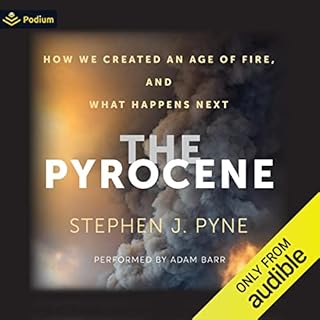 The Pyrocene Audiolibro Por Stephen J. Pyne arte de portada