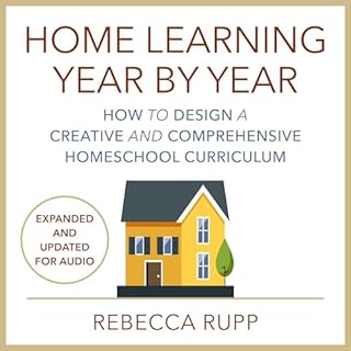 Home Learning Year by Year, Revised and Updated Audiobook By Rebecca Rupp cover art