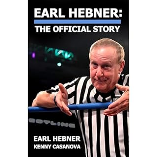 Earl Hebner: The Official Story Audiobook By Earl Hebner, Kenny Casanova cover art