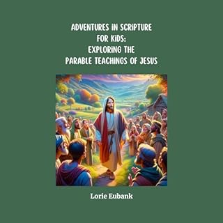 Adventures in Scriptures for Kids Audiobook By Lorie Eubank cover art