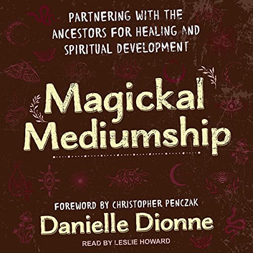 Magickal Mediumship Audiolibro Por Danielle Dionne, Christopher Penczak - Foreword by arte de portada