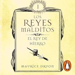 El rey de hierro [The Iron King] Audiolibro Por Maurice Druon arte de portada