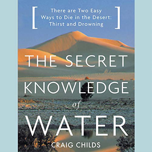 The Secret Knowledge of Water Audiolibro Por Craig Childs arte de portada