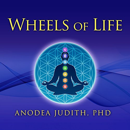 Wheels of Life Audiobook By Anodea Judith PhD cover art