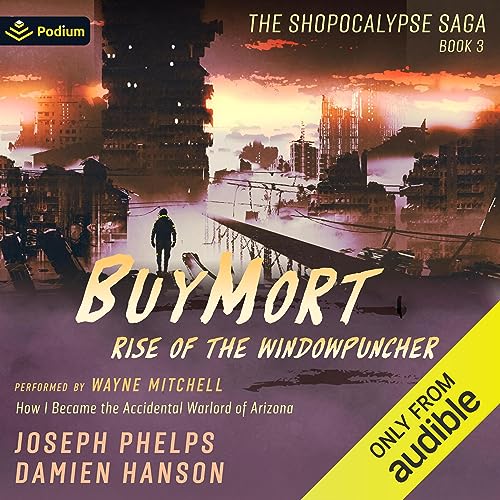 BuyMort: Rise of the Window Puncher: How I Became the Accidental Warlord of Arizona Audiolibro Por Damien Hanson, Joseph Phel