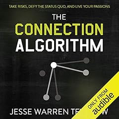 The Connection Algorithm: Take Risks, Defy the Status Quo, and Live Your Passions cover art