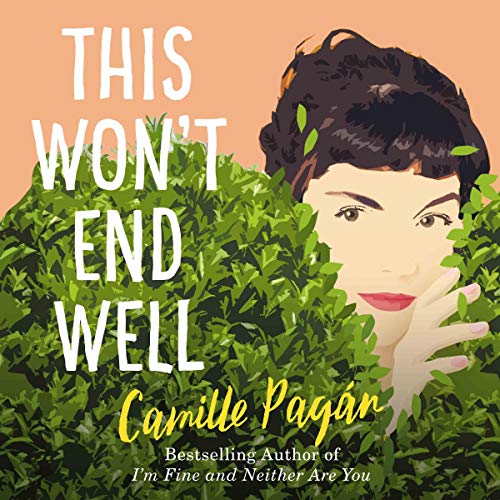 This Won't End Well Audiobook By Camille Pagán cover art