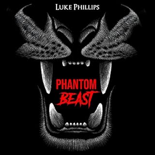 Phantom Beast Audiobook By Luke Phillips cover art