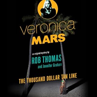 Veronica Mars: The Thousand-Dollar Tan Line Audiolibro Por Rob Thomas, Jennifer Graham arte de portada