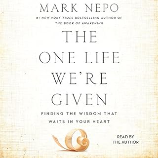 The One Life We're Given Audiobook By Mark Nepo cover art