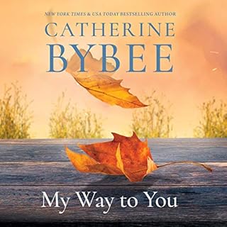 My Way to You Audiobook By Catherine Bybee cover art