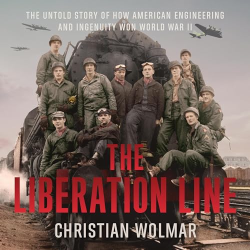 The Liberation Line Audiobook By Christian Wolmar cover art