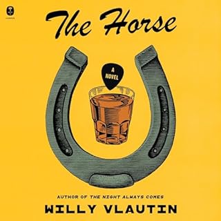 The Horse Audiobook By Willy Vlautin cover art