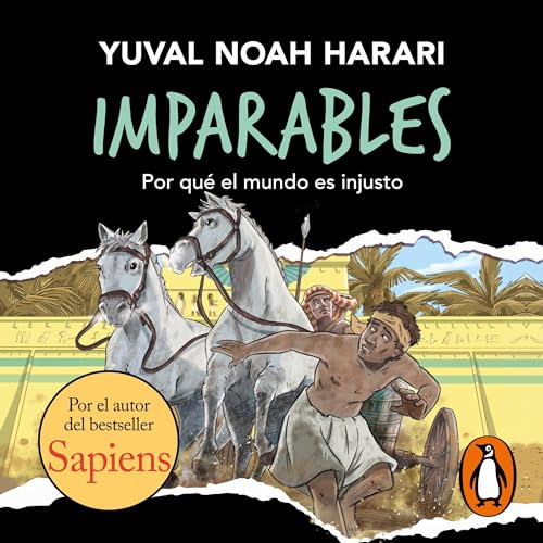 Por qué el mundo es injusto [Why the World Isn’t Fair] Audiobook By Yuval Noah Harari, Alícia Astorza Lig