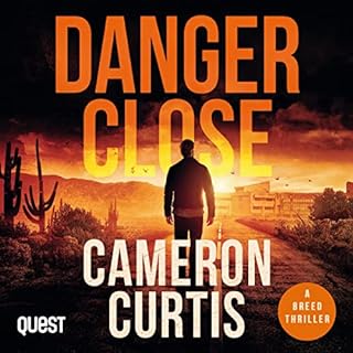 Danger Close Audiobook By Cameron Curtis cover art