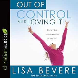 Out of Control and Loving It Audiobook By Lisa Bevere cover art