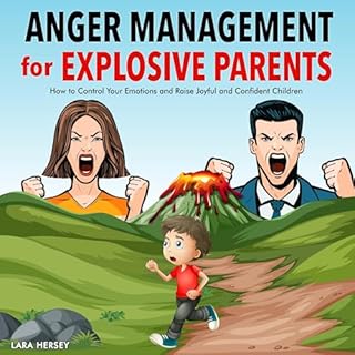 Anger Management for Explosive Parents Audiobook By Lara Hersey cover art