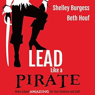 Lead Like a Pirate Audiobook By Shelley Burgess, Beth Houf cover art